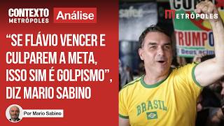 “Se Flávio vencer e culparem a Meta, isso sim é golpismo”, diz Mario Sabino