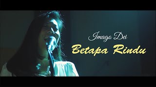 Betapa Rindu | IMAGO DEI