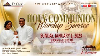 DuPage AME Church ✝️ 11 am Holy Communion Worship 🥖🍷 Sunday, January 1, 2023 ✝️  Happy New Year!