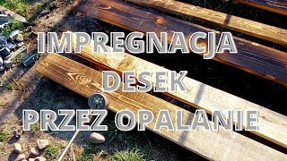 Impregnacja Desek Przez Opalanie