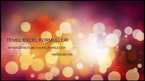 Excel Formüller - 2 (Karekök,Mutlak,Birleştir,Yuvarla)