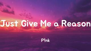 Download lagu Just Give Me a Reason - P!nk (Lyrics)