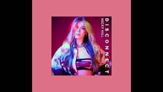 Disconnect - Becky Hill (Sped Up)