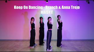 Keep On Dancing - Branch & Anna Trejo / HAISY 전문반 WAACKING / 수원댄스학원 / #breezedanceacademy