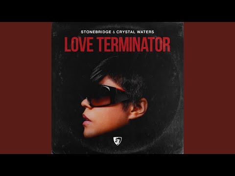 Love Terminator (Stonebridge & Lil' Joey VIP Lounge)