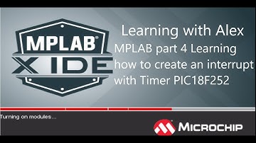 Learning with Alex: MPLAB part 4 (Learning how to create an interrupt with Timer PIC18F252)