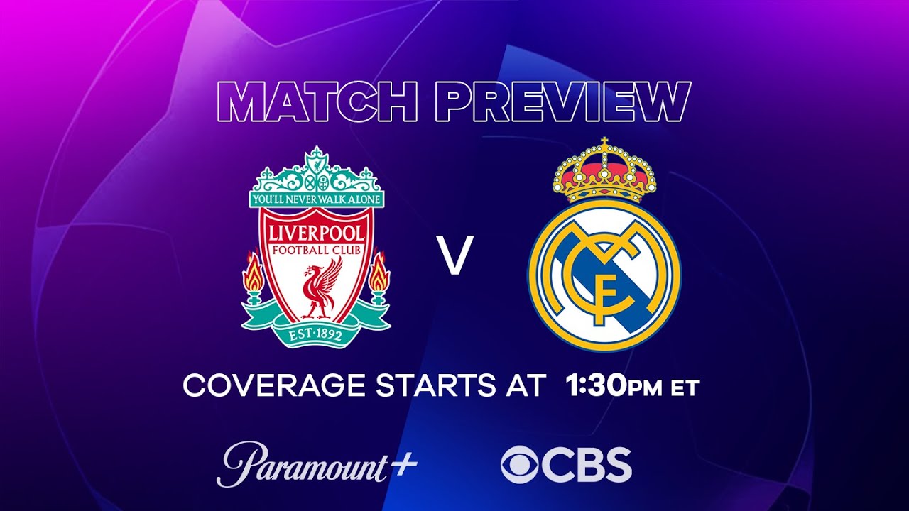 Liverpool vs. Real Madrid: Champions League Final Preview and Prediction | CBS Sports Golazo