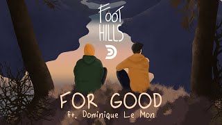 Foothills Feat. Dominique Le Mon - For Good [Official Lyric Video]