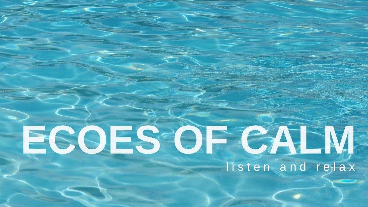 Echoes of Calm | Ambient Relaxation Music