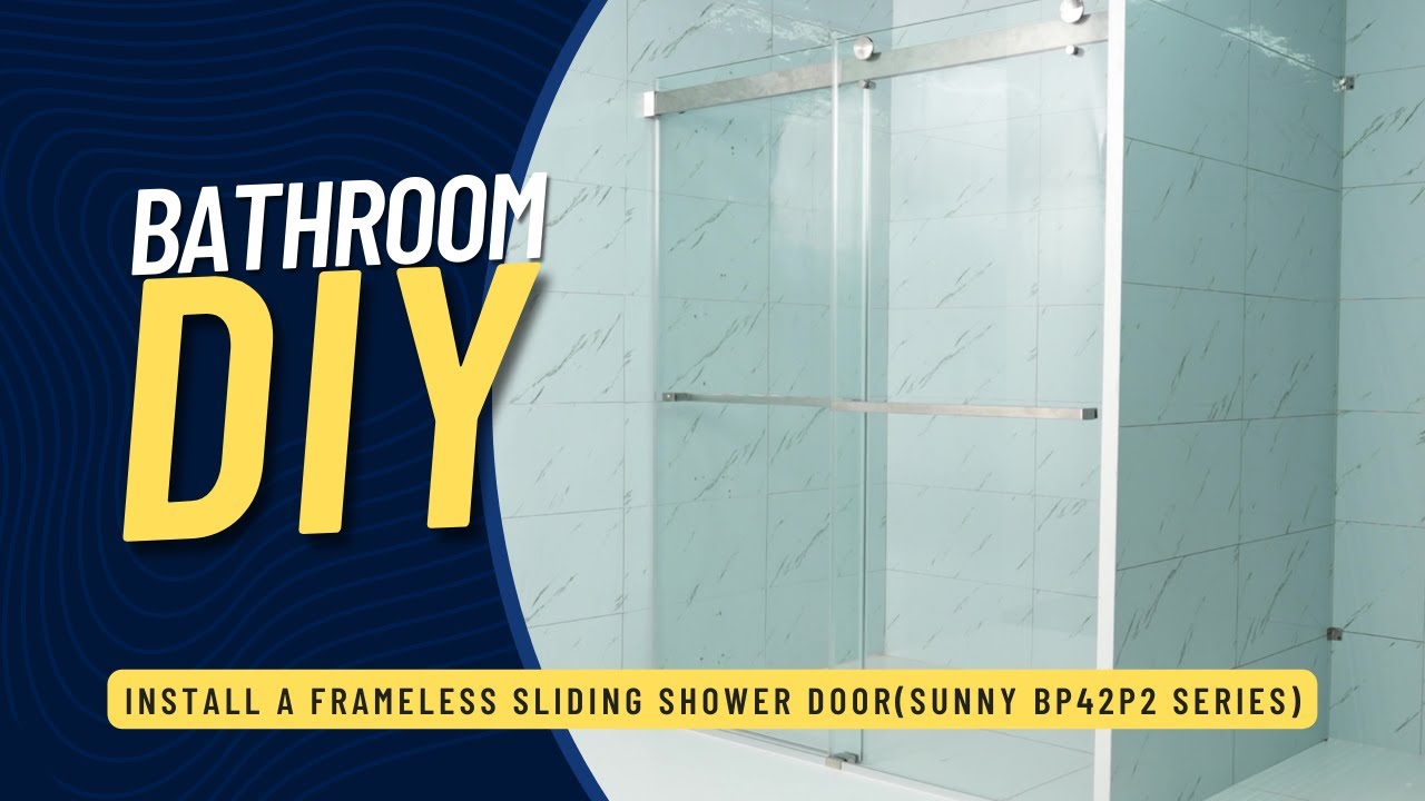 How to Install A Frameless Sliding Shower Door Sunny BP42P2 Series ...