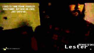 Norwood Grimes - I Used To Think Frank Woodley Was Funny, But Now His Voice Just Shits Me!