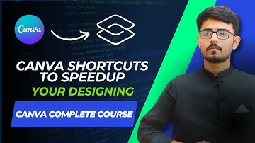 Learn about Canva shortcuts to speed up your Designing, Canva Course