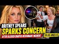 Britney Spears Sparks Concern After Alleged Chaotic Restaurant Incident in Los Angeles