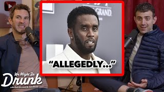 The Crazy P. Diddy Allegations | We Might Be Drunk