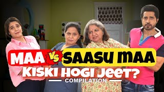 MAA vs SAASU MAA : KISKI HOGI JEET | Hindi Comedy | SIT | Compilation