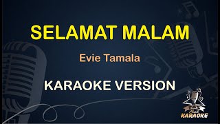 SELAMAT MALAM || Evie Tamala ( Karaoke ) Dangdut || Koplo HD Audio