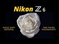 Nikon Z6 Focus Shift Shooting Feature for Focus Stacking Macro