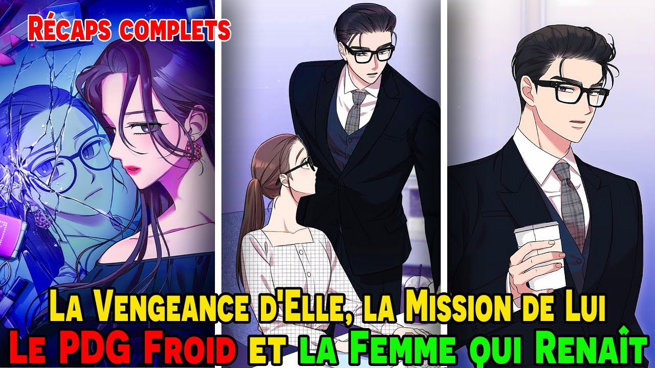 [COMPLETS] La Vengeance d'Elle, la Mission de Lui : Le PDG Froid et la Femme qui Renaît #Manhwarecap