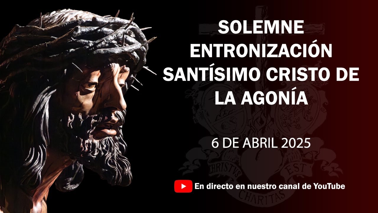 Entronización del Santísimo Cristo de la Agonía