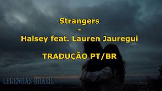Strangers - Halsey feat. Lauren Jauregui | Tradução Pt-Br