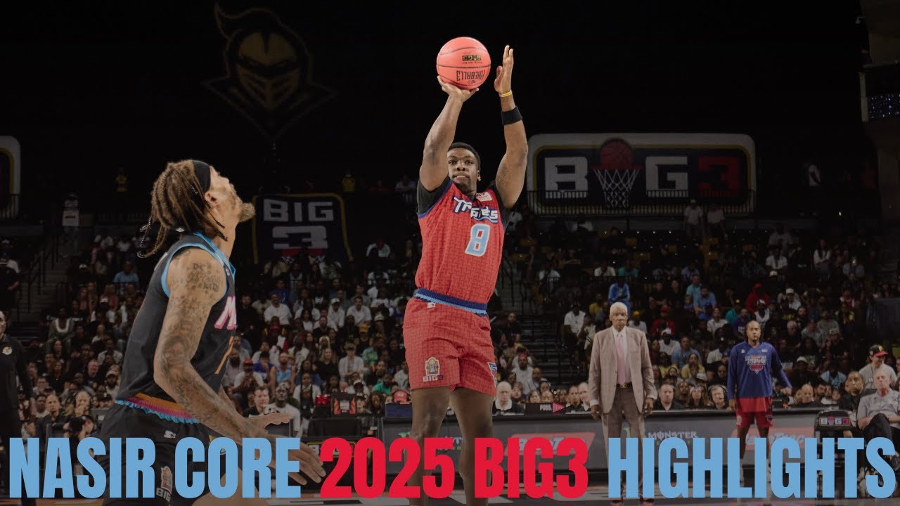 Nasir Core 2025 BIG3 Season Highlights
