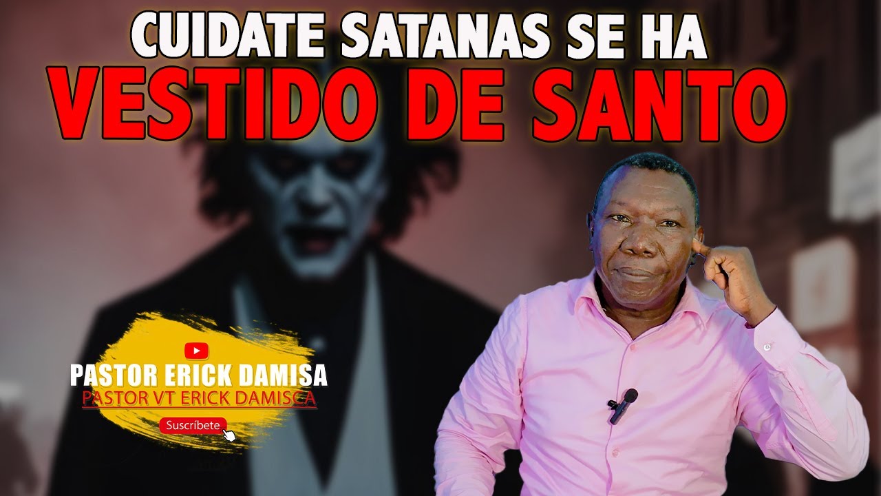 CUIDATE SATANAS SE HA VESTIDO DE SANTO - Pastor TV Erick Damisca - YouTube
