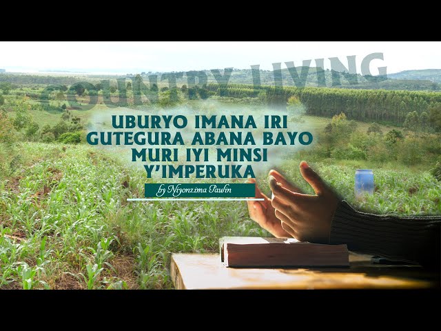 1. Niyonzima Paulin: Uburyo Imana Irimo Gutegura Abana Bayo muri Iyi Minsi y'Imperuka