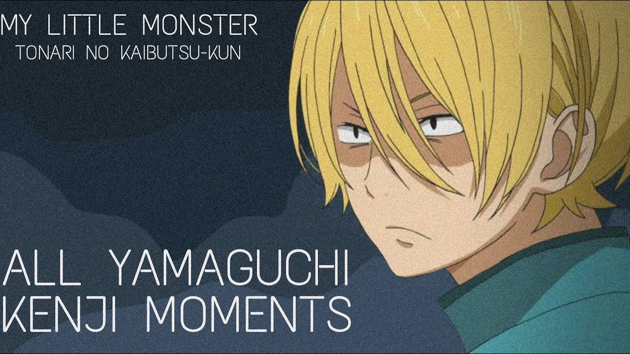 Yamaguchi Kenji All Scenes Part 1 || Tonari no Kaibutsu-kun