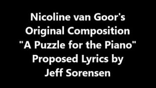 Proposed Lyrics to Nicoline van Goors Original Composition A Puzzle for the Piano