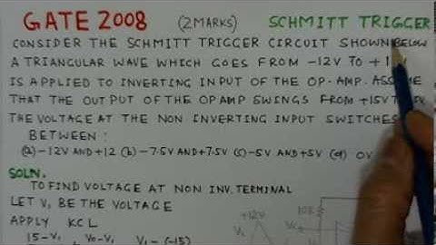 Video Solution To GATE ECE- 2008 Problem-Op Amp Schmitt Trigger