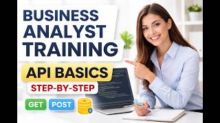 Business Analyst Training for Beginners | API Basics with Real Example (Day 1) Step-by-step guide