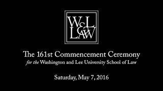 Washington and Lee University School of Law Commencement 2016
