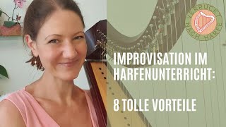8 Gründe, warum Improvisation im Harfenunterricht so toll ist