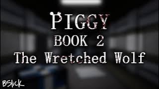  Piggy: Book 2 Soundtrack | Chapter 6 'The Wretched Wolf'