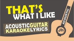 Bruno Mars - Thatâ€™s What I Like (Karaoke Acoustic)  - Durasi: 3:38. 