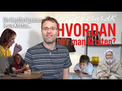 Din nye identitet igennem Jesus Kristus | Del 14 | Hvordan bliver man kristen?