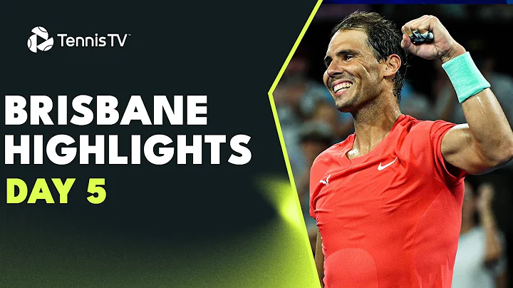 Nadal Faces Kubler; Dimitrov & Hijikata Also Feature | Brisbane 2024 Day 5 Highlights - DayDayNews