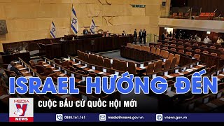 Israel hướng đến cuộc bầu cử Quốc hội mới - VNEWS