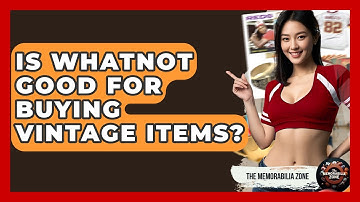 Is Whatnot Good For Buying Vintage Items? - The Memorabilia Zone
