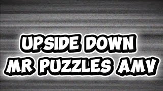⭐️📺{[UPSIDE DOWN]} ^Mr.Puzzles AMV^📺⭐️ 