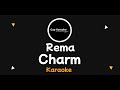 Rema-  Charm (karaoke Version)