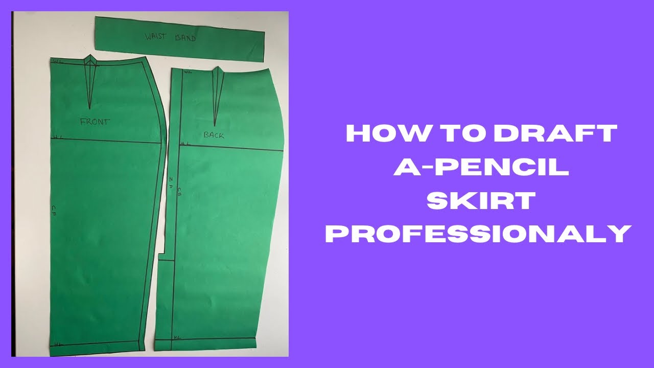 HOW TO DRAFT A PENCIL SKIRT PROFESSIONALY - YouTube