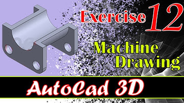 AutoCad 3D practice machine Drawing/Modeling Exercise 12/Basic to Advance Tutorial for Beginners2020