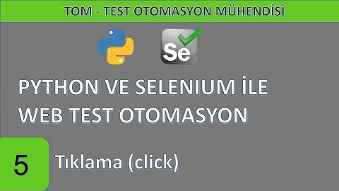 Python ve Selenium ile web test otomasyonu-05: Tıklama (Click)