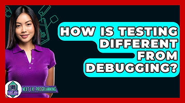 How Is Testing Different From Debugging? - Next LVL Programming