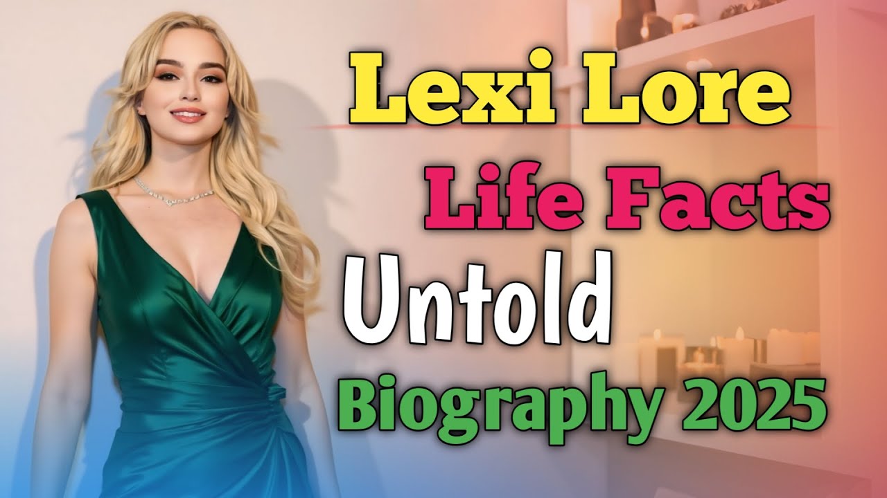 Lexi Lore Life Facts ৷ Untold Story & Biography 2025 ৷ Onlyfans Star