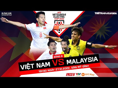Video AFF Cup 2022 | Trực tiếp VTV Việt Nam vs Malaysia... - youtube