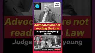 Advocates are not reading the law | Judge angry on young lawyer #judge#lawyer#argument#legalcourts