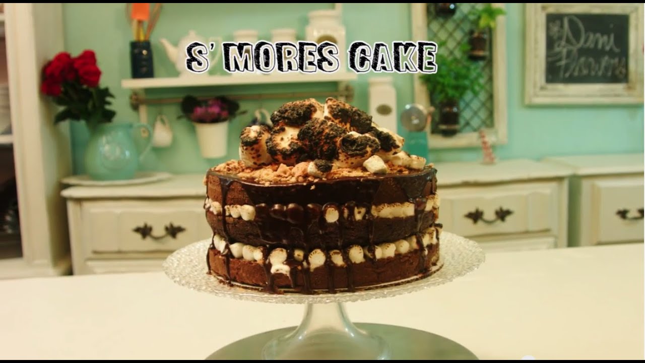 Dani Flowers//S'mores Cake YouTube