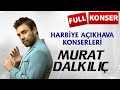 Murat Dalkılıç - Harbiye Açık Hava Konserleri